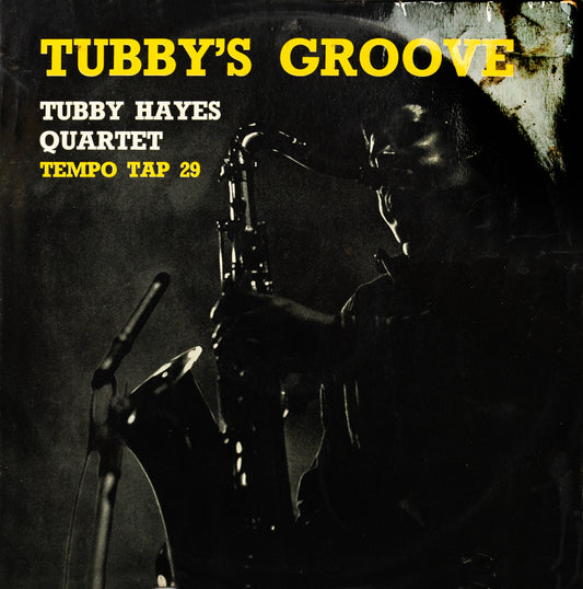 Tubby Hayes Quartet - 'Tubby's Groove'